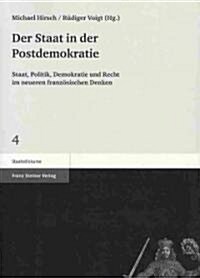 Der Staat in Der Postdemokratie: Staat, Politik, Demokratie Und Recht Im Neueren Franzosischen Denken (Paperback)