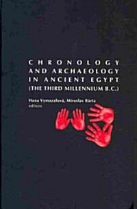 Chronology and Archaeology in Ancient Egypt: The Third Millennium B.C. (Hardcover)