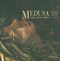 Medusa: Il Mito, LAntico E I Medici (Hardcover)