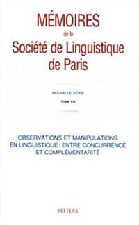 Observations Et Manipulations En Linguistique: Entre Concurrence Et Complementarite (Paperback)