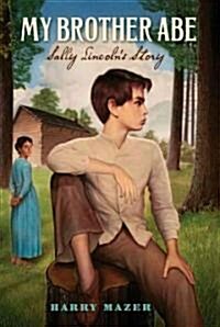 My Brother Abe: Sally Lincolns Story (Paperback, Reprint)