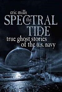 The Spectral Tide: True Ghost Stories of the U.S. Navy (Hardcover)