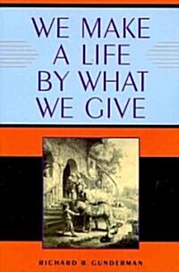 We Make a Life by What We Give (Paperback)