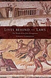 Lives Behind the Laws: The World of the Codex Hermogenianus (Paperback)