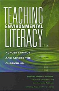 Teaching Environmental Literacy: Across Campus and Across the Curriculum (Paperback)