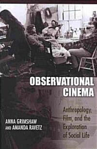 Observational Cinema: Anthropology, Film, and the Exploration of Social Life (Paperback)