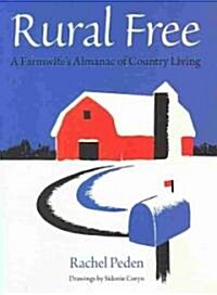 Rural Free: A Farmwifes Almanac of Country Living (Paperback)