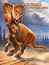New Perspectives on Horned Dinosaurs: The Royal Tyrrell Museum Ceratopsian Symposium [With CD (Audio)] (Hardcover)