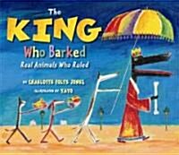 The King Who Barked (School & Library)