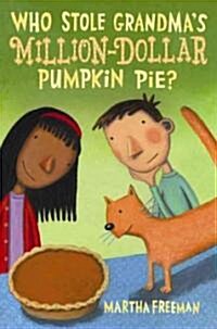 [중고] Who Stole Grandma‘s Million-Dollar Pumpkin Pie? (Hardcover)