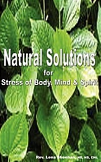 Natural Solutions for Stress of Body, Mind & Spirit (Paperback)