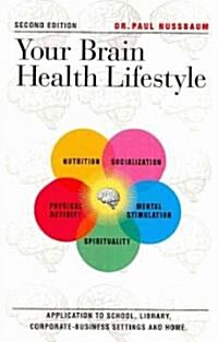 Your Brain Health Lifestyle: Application to School, Library, Corporate-Business Settings and Home (Paperback, 2nd)