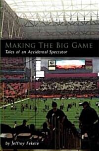 Making the Big Game (Paperback)