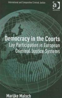 Democracy in the courts : lay participation in European criminal justice systems