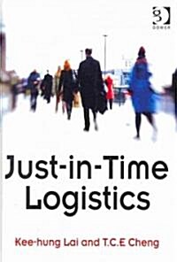 Just-in-Time Logistics (Hardcover)