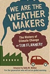 We Are the Weather Makers: The History of Climate Change (Hardcover)