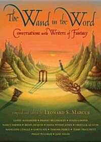 The Wand in the Word: Conversations with Writers of Fantasy (Paperback)
