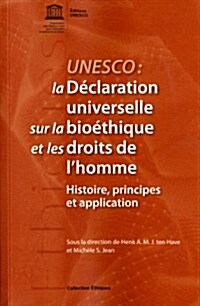 La Declaration Universelle Sur La Bioethique Et Les Droits De Lhomme (Paperback)