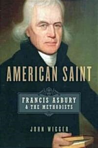American Saint: Francis Asbury and the Methodists (Hardcover)