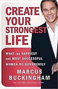 Find Your Strongest Life: What the Happiest and Most Successful Women Do Differently (Hardcover)
