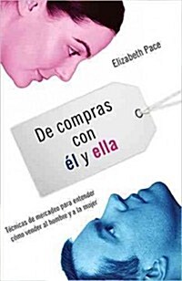 de Compras Con ? Y Ella: T?nicas de Mercadeo Para Entender C?o Venderles Al Hombre Y a la Mujer = The X and Y of Buy (Paperback)