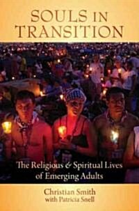 Souls in Transition C: The Religious and Spiritual Lives of Emerging Adults (Hardcover)