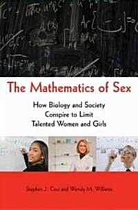 Mathematics of Sex: How Biology and Society Conspire to Limit Talented Women and Girls (Hardcover)