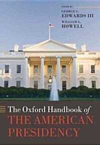 The Oxford Handbook of the American Presidency (Hardcover, New)