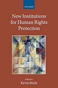 New Institutions for Human Rights Protection (Hardcover, New)