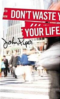 Dont Waste Your Life (Paperback)