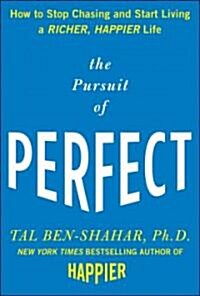 The Pursuit of Perfect: How to Stop Chasing Perfection and Start Living a Richer, Happier Life (Audio CD)