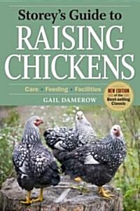 Storeys Guide to Raising Chickens, 3rd Edition: Care, Feeding, Facilities (Paperback, 3)