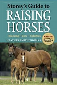 Storeys Guide to Raising Horses, 2nd Edition: Breeding, Care, Facilities (Hardcover, 2)