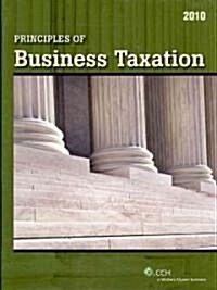 Principles of Business Taxation 2010 (Hardcover)
