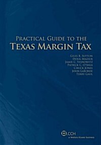 Practical Guide to Texas Margin Tax (Paperback)