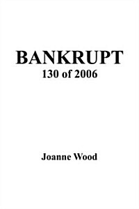 Bankrupt 130 of 2006 (Paperback)