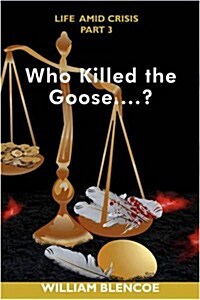 Who Killed the Goose....? (Paperback)