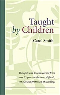 Taught by Children (Paperback)