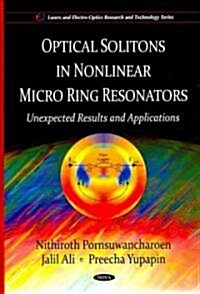 Optical Solitons in Non-Linear Micro Ring Resonators (Hardcover, UK)