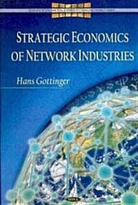 Strategic Economics of Network Industries (Hardcover)