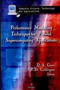 Performance Modelling Techniques for Parallel Supercomputing Applications (Paperback)