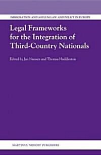 Legal Frameworks for the Integration of Third-Country Nationals (Hardcover)