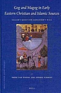 Gog and Magog in Early Eastern Christian and Islamic Sources: Sallams Quest for Alexanders Wall (Hardcover)