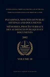 Pleadings, Minutes of Public Sittings and Documents / M?oires, Proc?-Verbaux Des Audiences Publiques Et Documents, Volume 10 (2002) (Hardcover, 2002)