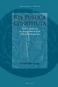 Res Publica Constituta: Actium, Apollo and the Accomplishment of the Triumviral Assignment (Hardcover)