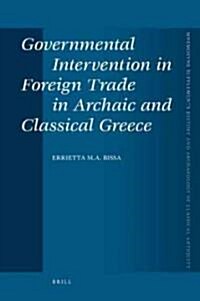 Governmental Intervention in Foreign Trade in Archaic and Classical Greece (Hardcover)