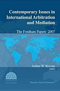 Contemporary Issues in International Arbitration and Mediation: The Fordham Papers (2008) (Hardcover)