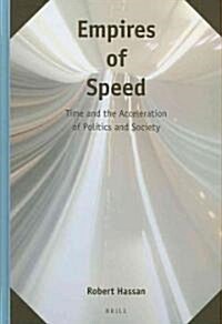 Empires of Speed: Time and the Acceleration of Politics and Society (Hardcover)