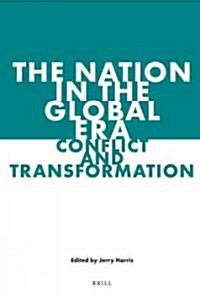 The Nation in the Global Era: Conflict and Transformation (Hardcover)