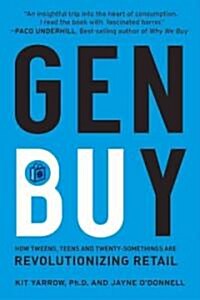 [중고] Gen Buy: How Tweens, Teens and Twenty-Somethings Are Revolutionizing Retail (Hardcover)